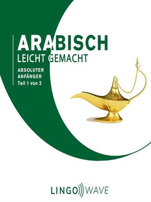 cover image of Arabisch Leicht Gemacht--Absoluter Anfänger--Teil 1 von 3